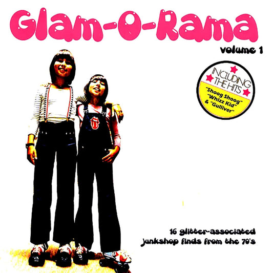 Various - Glam-O-Rama Volume 1: 16 Glitter-Associated Junkshop Finds From The 70s