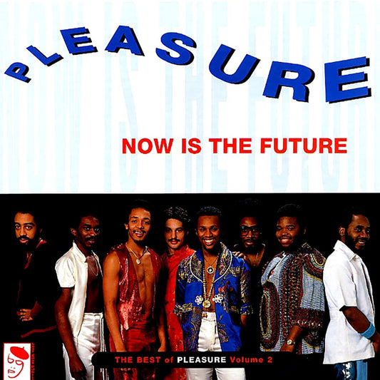 Pleasure - Now Is The Future