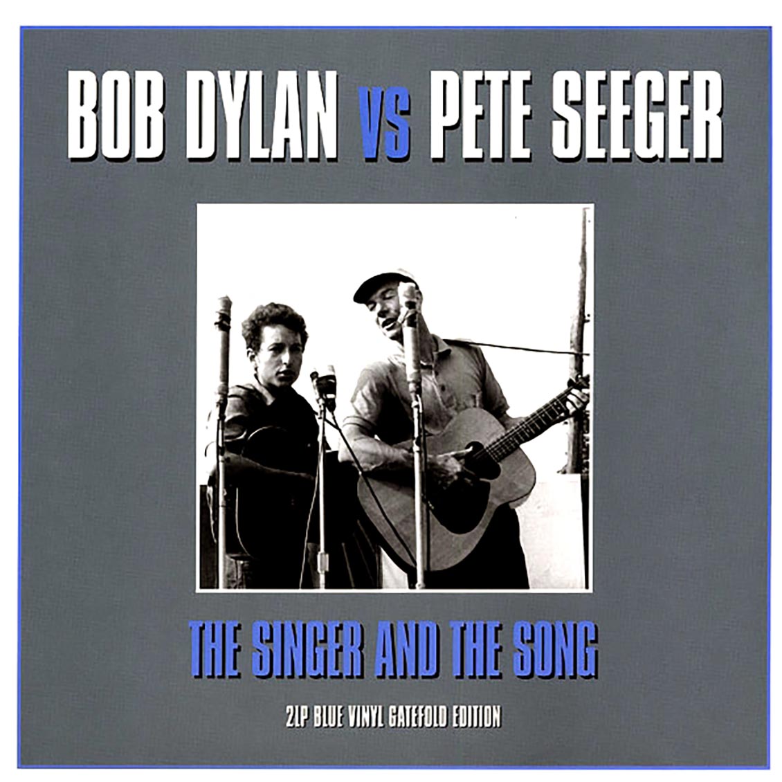 Bob Dylan, Pete Seeger - Bob Dylan Vs Pete Seeger: The Singer And The Song (2xLP) (180g)