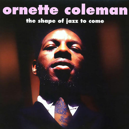 Ornette Coleman - The Shape Of Jazz To Come