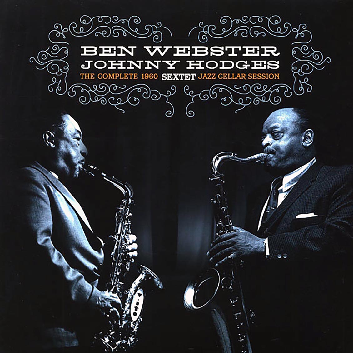 The Ben Webster & Johnny Hodges Sextet - The Complete 1960 Jazz Cellar Session (180g)