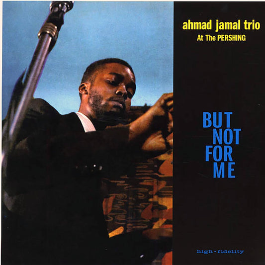 The Ahmad Jamal Trio - But Not For Me (Ahmad Jamal Trio At The Pershing) (180g)