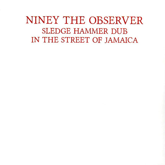 Niney The Observer - Sledge Hammer Dub: In The Streets Of Jamaica (180g)