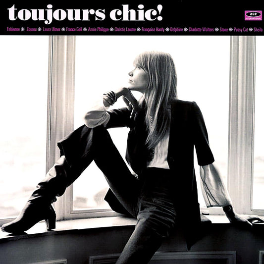 Francoise Hardy, Annie Philippe, Fabienne, Etc. - Toujours Chic! More French Girl Singers Of The 1960's (180g)