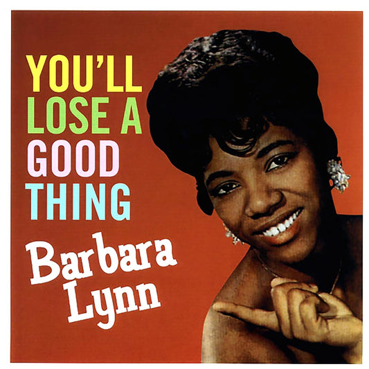 Barbara Lynn - You'll Lose A Good Thing (180g)