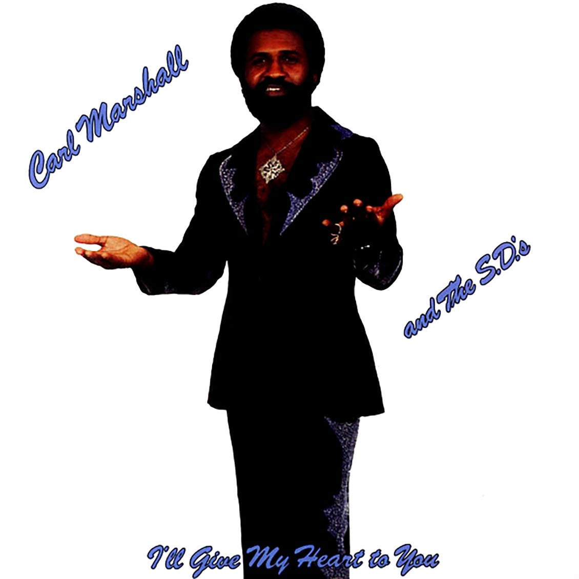 Carl Marshall, The SD's - I'll Give My Heart To You