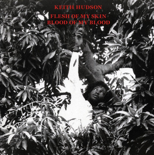 Keith Hudson - Flesh Of My Skin Blood Of My Blood