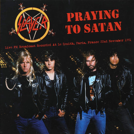 Slayer - Praying To Satan: Broadcast Recorded At Le Zenith, Paris, France 22nd November 1991 (ltd. 500 copies made)