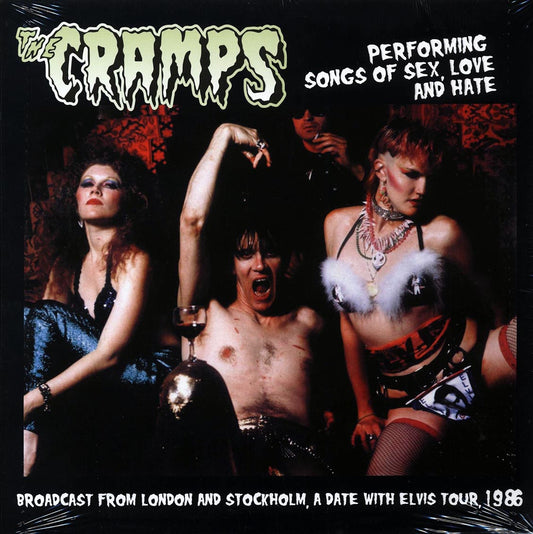 The Cramps - Performing Songs Of Sex, Love And Hate: Broadcast From London And Stockholm, A Date With Elvis Tour, 1986 (ltd. 500 copies made)