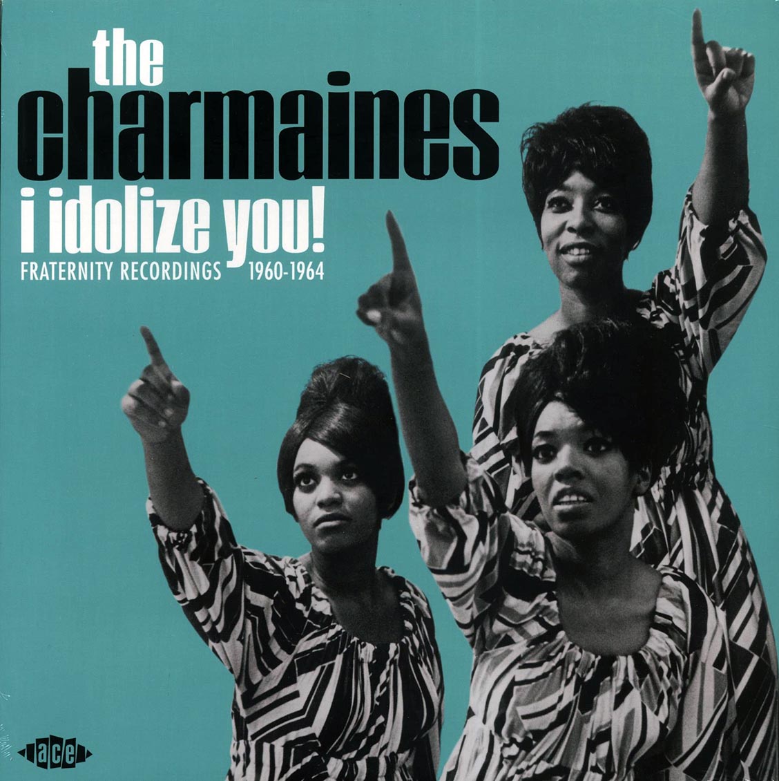 The Charmaines - I Idolize You! Fraternity Recordings 1960-1964