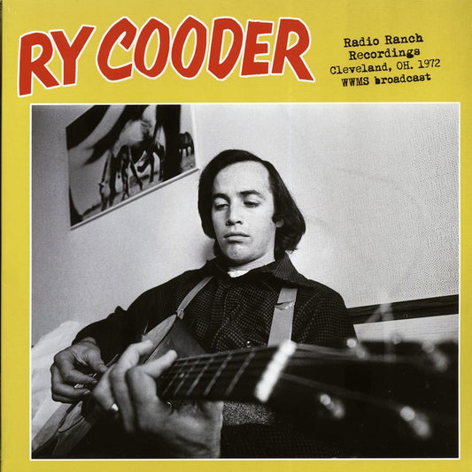 Ry Cooder - Radio Ranch Recordings: Cleveland, OH 1972 WWMS Broadcast (ltd. 500 copies made)