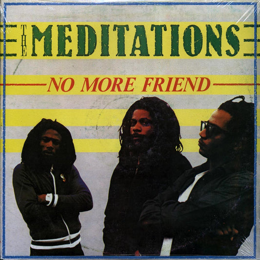 The Meditations - No More Friend (Jamaica press) (orig. press)