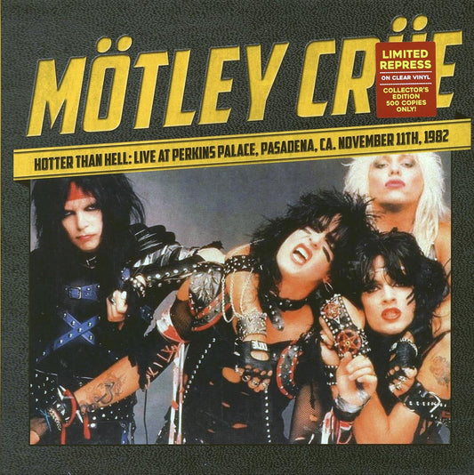 Motley Crue - Hotter Than Hell: Live At Perkins Palace, Pasadena, CA November 11th, 1982 (ltd. 500 copies made) (clear vinyl)