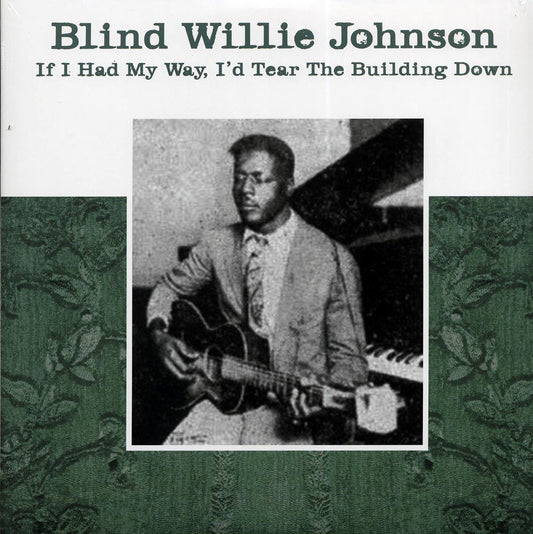 Blind Willie Johnson - If I Had My Way, I'd Tear The Building Down