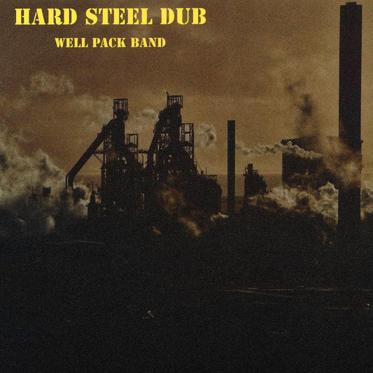 Well Pack Band, Black Steel - Hard Steel Dub