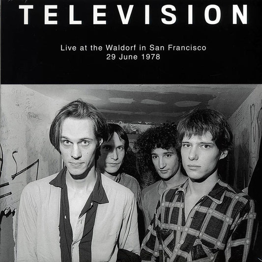 Television - Live At The Waldorf In San Francisco 29 June 1978