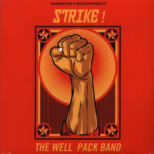 The Well Pack Band - The Workers Speak To Their Slave Masters With Strike!