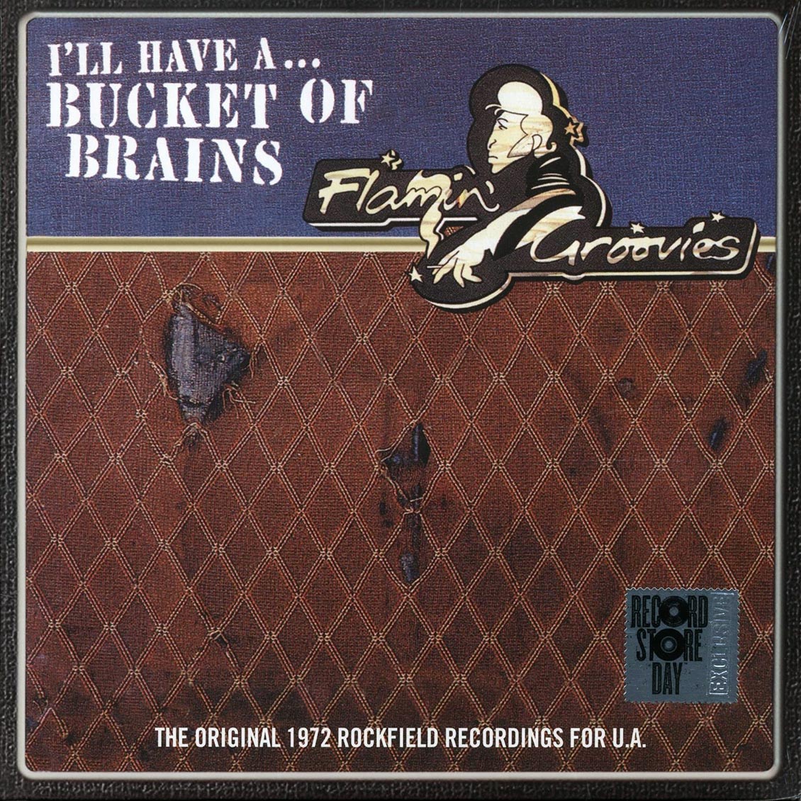 Flamin' Groovies - I'll Have A Bucket Of Brains: The Original 1972 Rockfield Recordsing For U.A. (RSD 2021) (10")