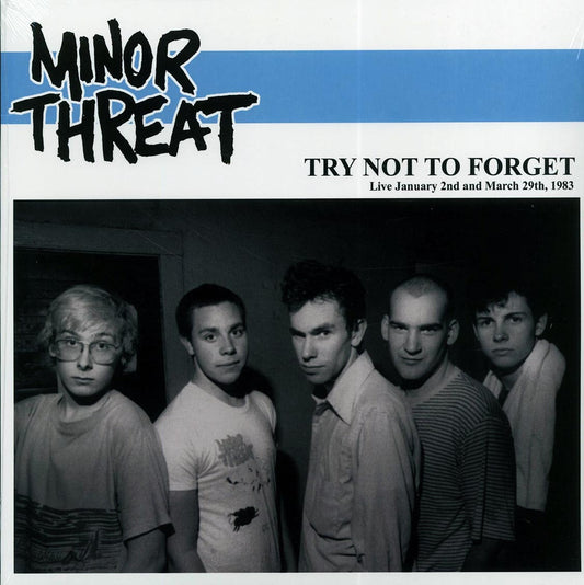 Minor Threat - Try Not To Forget: Live January 2nd And March 29th, 1983