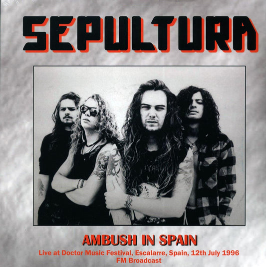 Sepultura - Ambush In Spain: Live At Doctor Music Festival, Escalarre, Spain, 12th July 1996 FM Broadcast