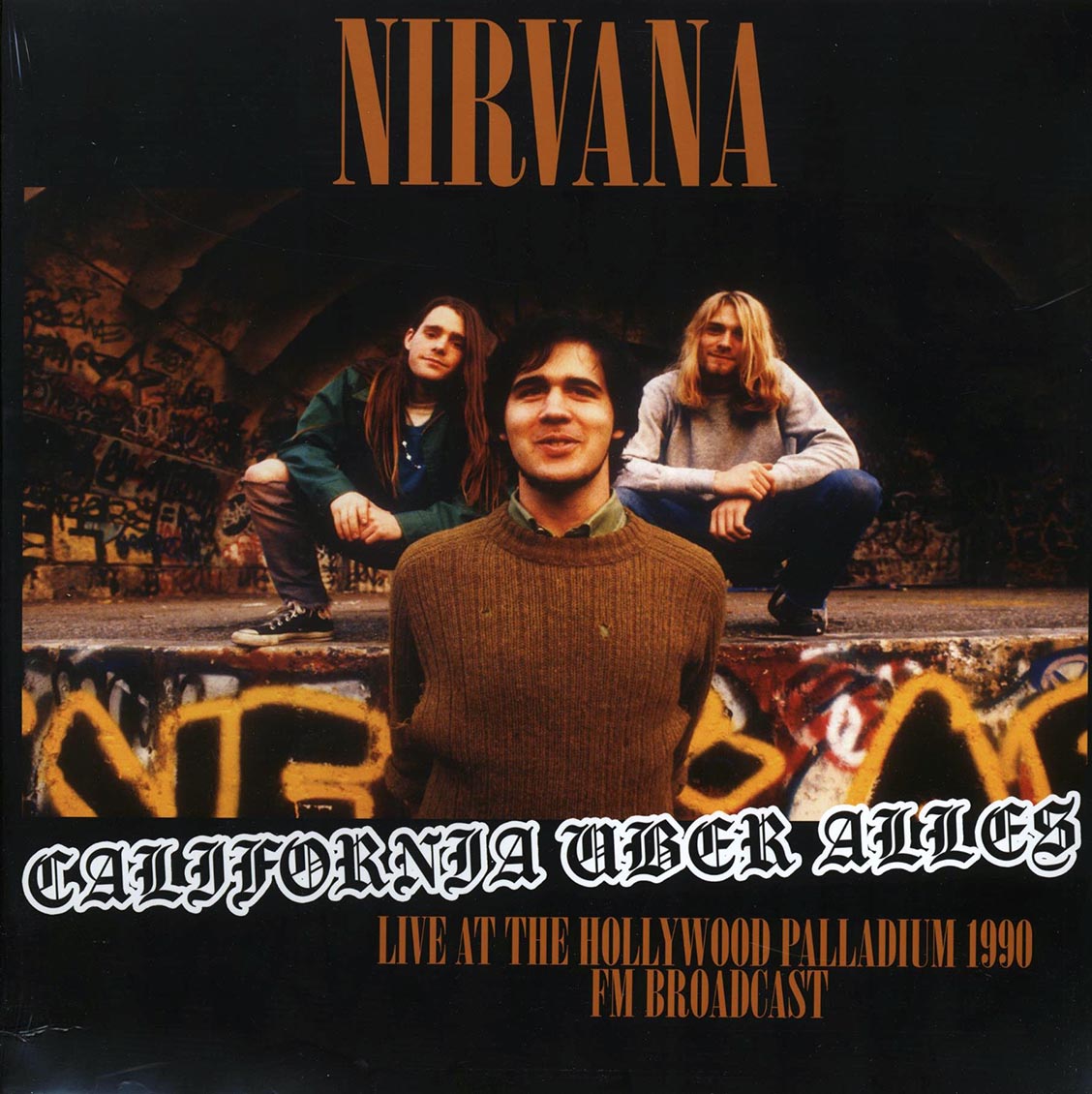 Nirvana - California Uber Alles: Live At The Hollywood Palladium 1990 FM Broadcast (ltd. 500 copies made)