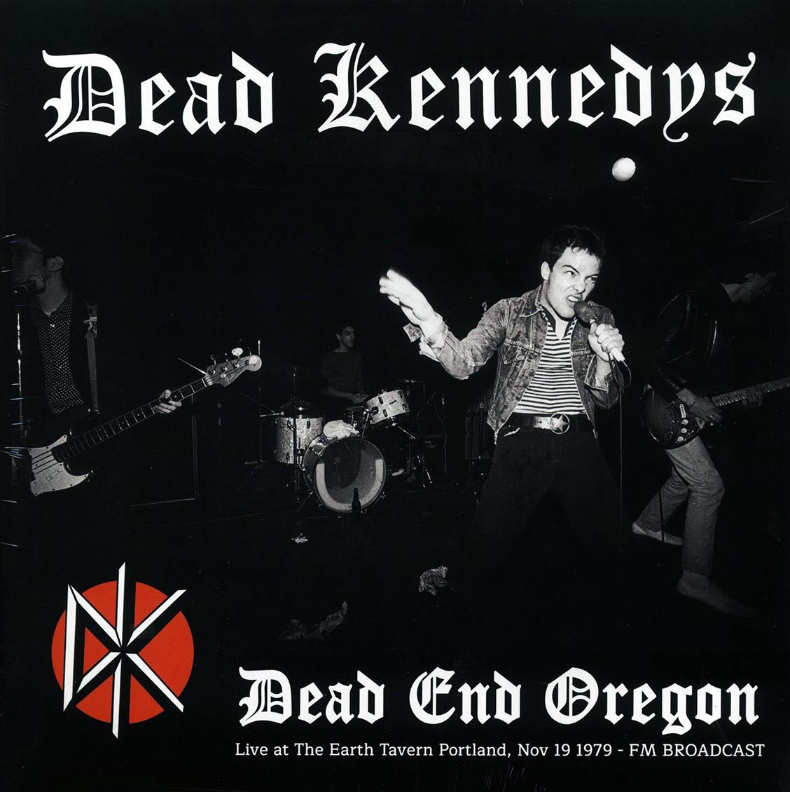 Dead Kennedys - Dead End Oregon: Live At The Earth Tavern Portland, Nov 19 1979 FM Broadcast