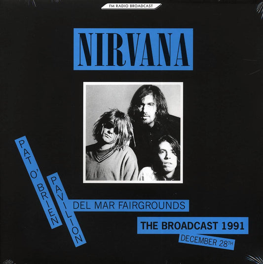 Nirvana - Pat O'Brien Pavilion Del Mar Fairgrounds: The Broadcast 1991 December 28th