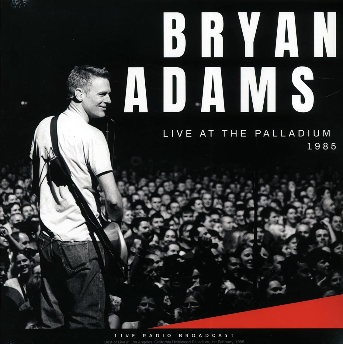 Bryan Adams - Live At The Palladium 1985: Los Angeles, Hollywood Palladium, 1st February