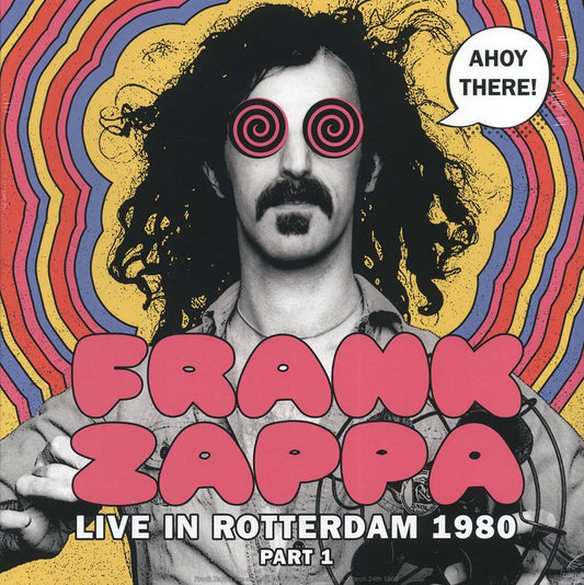 Frank Zappa - Ahoy There Part 1: Live In Rotterdam 1980: Ahoy, March 24th