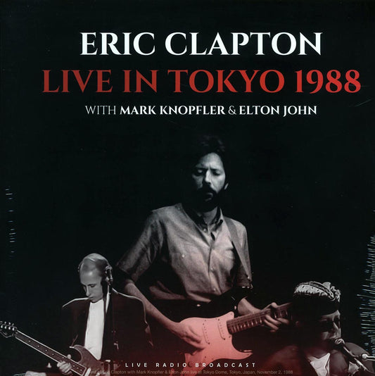 Eric Clapton, Mark Knopfler, Elton John - Live In Tokyo 1988: Tokyo Dome, Japan, November 2nd