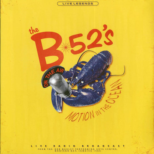 The B-52's - Motion In The Ocean: Bob Marley Performing Arts Centre, Montego Bay, Jamaica, 1982 (yellow vinyl)