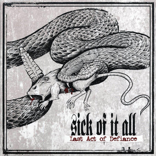 Sick Of It All - Last Act Of Defiance