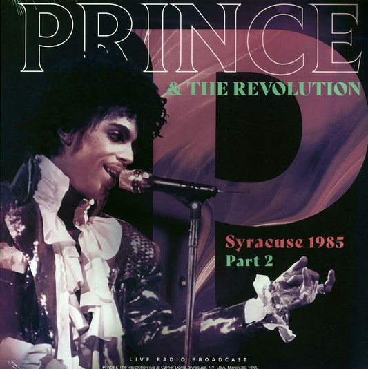 Prince & The Revolution - Syracuse 1985 Part 2: Live At Carrier Dome, Syracuse, NY, USA, March 30, 1985 (180g)