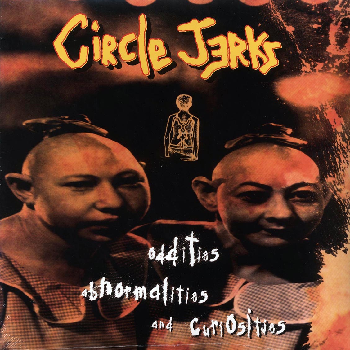 Circle Jerks - Oddities, Abnormalities & Curiousities