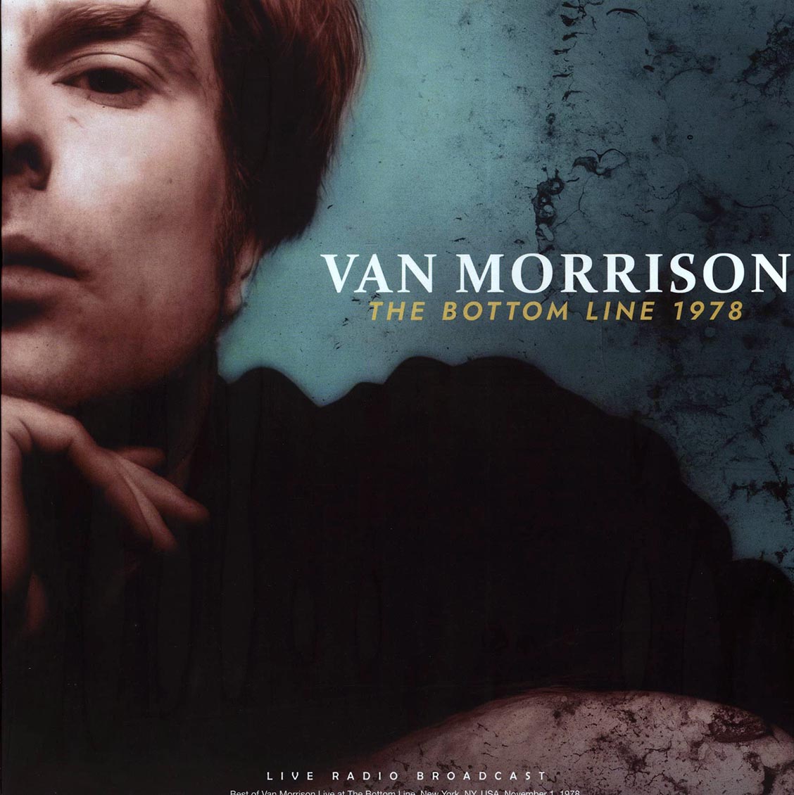 Van Morrison - The Bottom Line 1978: Live At The Bottom Line, New York, November 1, 1978 (180g)