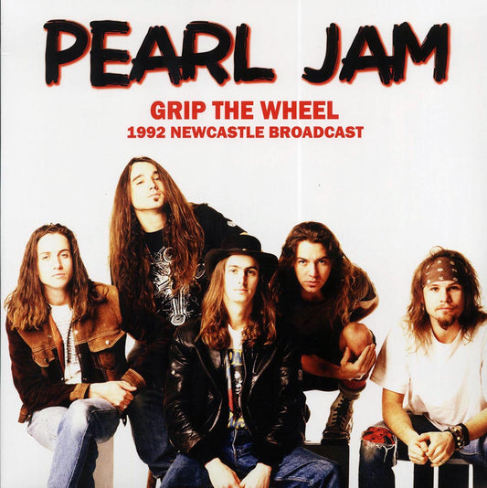 Pearl Jam - Grip The Wheel: 1992 Newcastle Broadcast