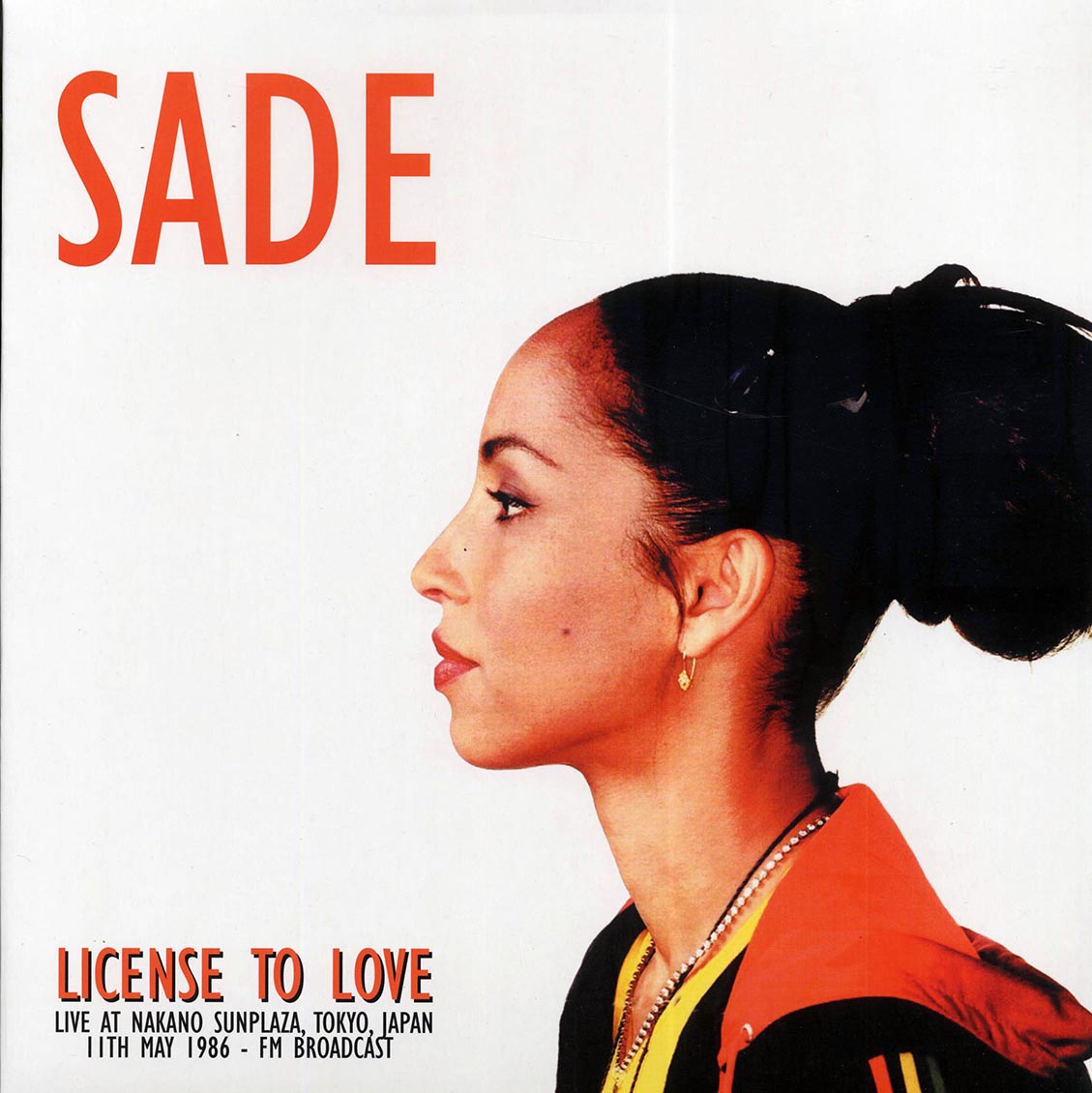 Sade - License To Love: Live At Nakano Sunplaza, Tokyo, Japan, 11th May, 1986