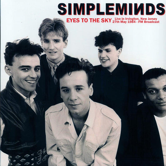 Simple Minds - Eyes To The Sky: Live In Irvington, New Jersey, 27th May 1984