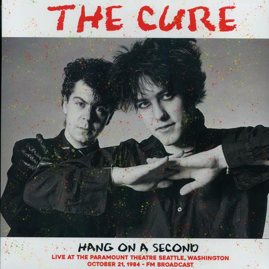 The Cure - Hang On A Second: Live At The Paramount Theatre Seattle, Washington, October 21, 1984