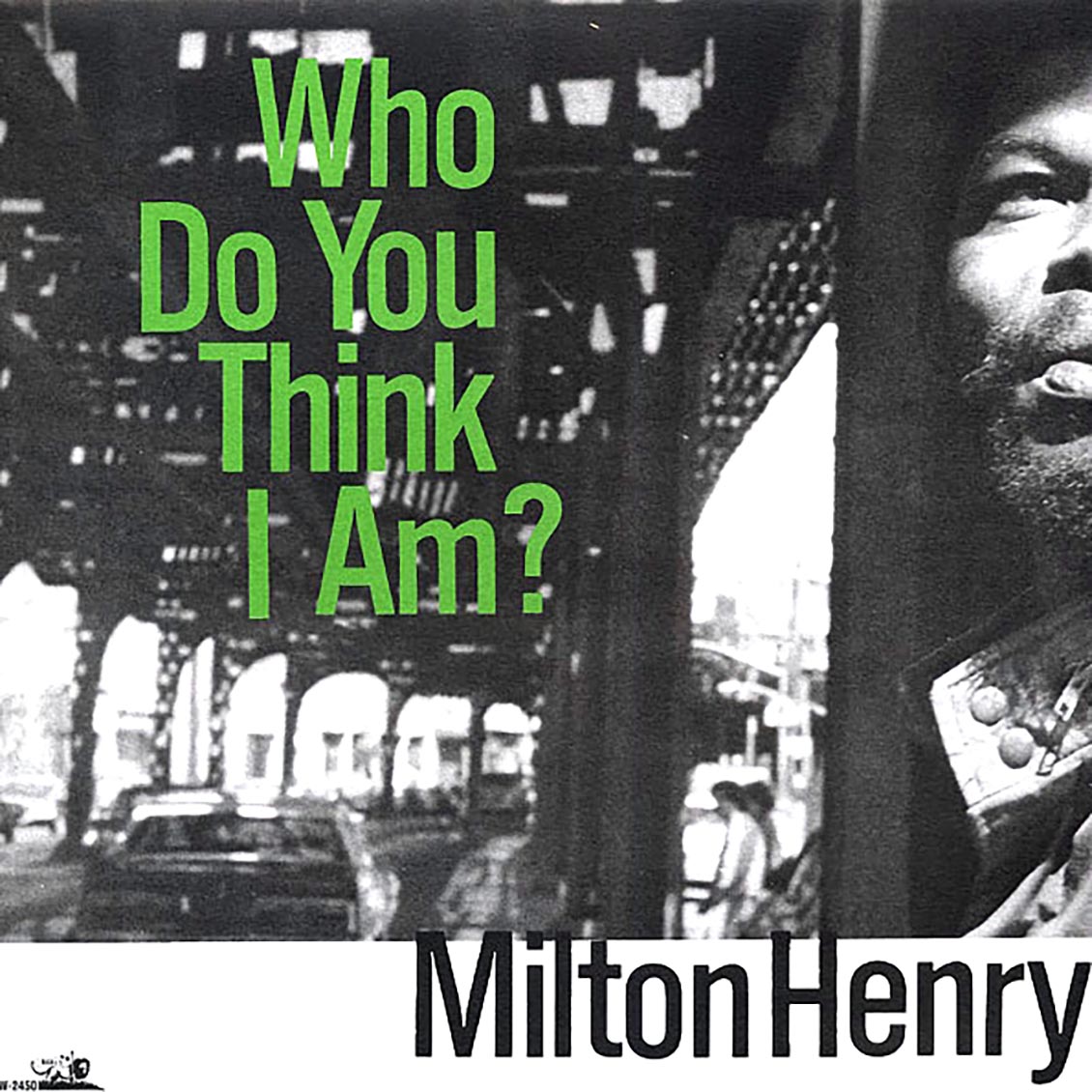 Milton Henry - Who Do You Think I Am