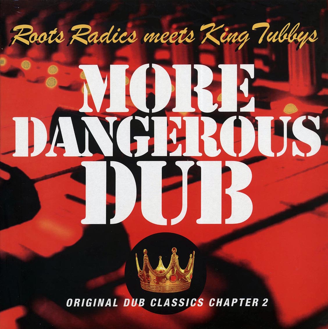 The Roots Radics, King Tubby - More Dangerous Dub: The Roots Radics Meet King Tubby