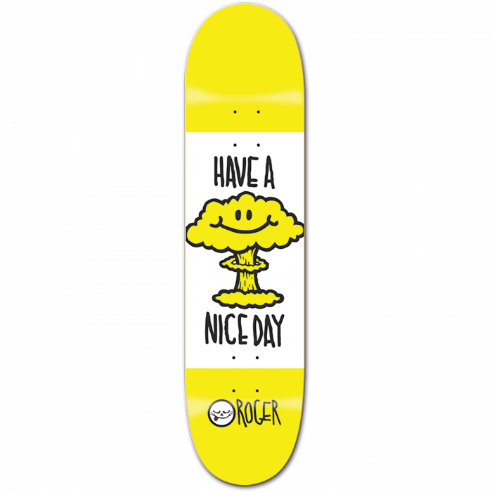 Roger "Have a Nice Day" Deck - 8.25