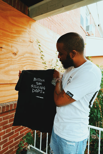 Better Than Selling Dope - Real Estate (Black Tee)