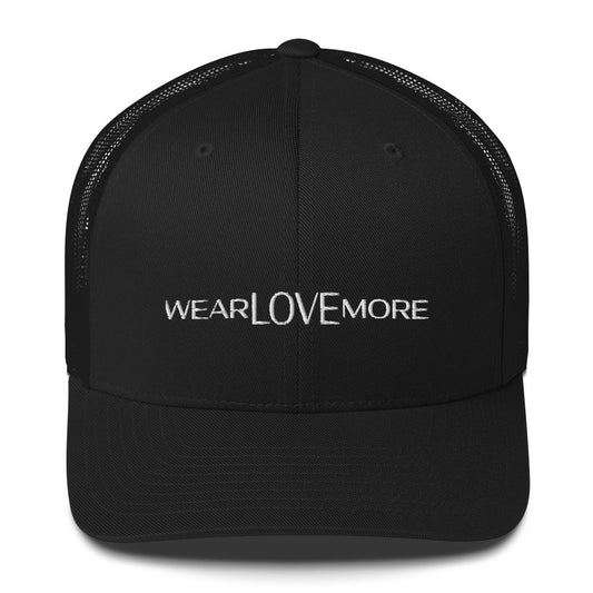 Wear Love More Trucker Cap