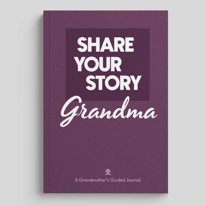 Share Your Story Grandma - Guided Journal for Grandmothers