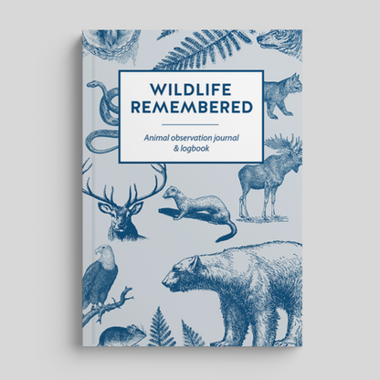 Wildlife Remembered: Animal Observation Logbook & Journal